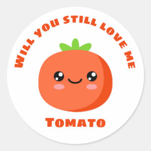 Wirst du mir noch Tomato Liebe geben? Runder Aufkleber