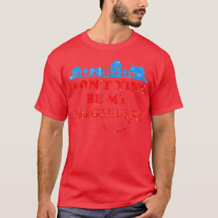 Wirst du nicht mein Nachbar sein T-Shirt