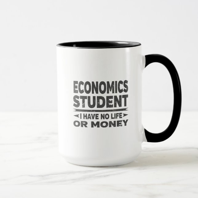 Wirtschaft Uni Student kein Leben oder Geld Tasse (Rechts)