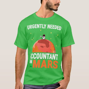 Wirtschaftsprüfer dringend erforderlich in Mars Ma T-Shirt