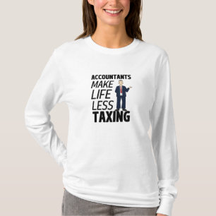 Wirtschaftsprüfer machen das Leben weniger besteue T-Shirt