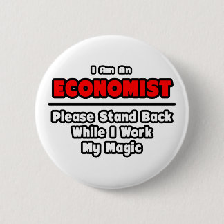 Wirtschaftswissenschaftler... Arbeit meine Magie Button