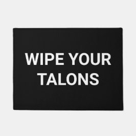 Wischen Sie Ihre Talons ab Fußmatte