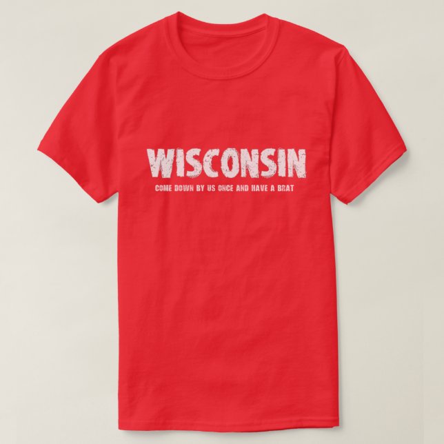 Wisconsin -, das unten einmal von uns gekommen T-Shirt (Design vorne)