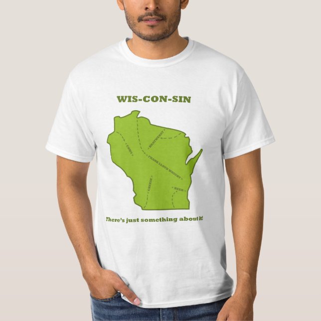 Wisconsin - es gibt gerade etwas über es! T-Shirt (Vorderseite)