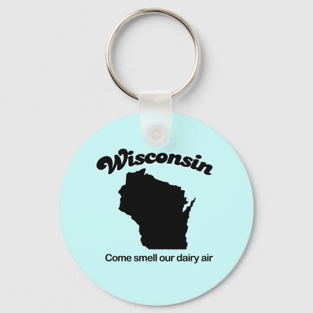 Wisconsin - Riechen Sie unsere Milchluft Schlüsselanhänger (Vorderseite)
