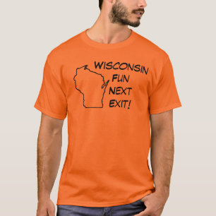 Wisconsin-Spaß, folgender Ausgang! T-Shirt