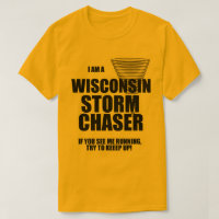 Wisconsin Tornado Storm Chaser T - Shirt