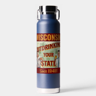 Wisconsin trinkt seit 1848 mehr als Ihr Staat Trinkflasche
