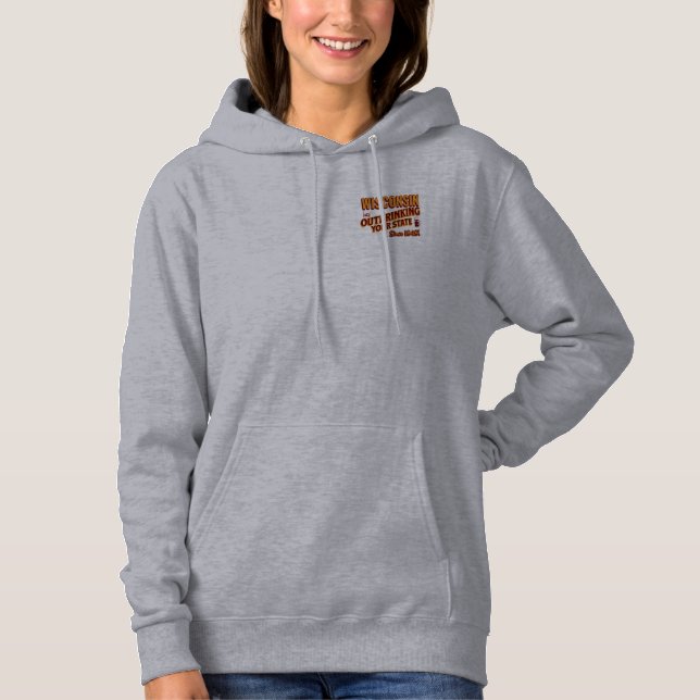 Wisconsin übertrinkt Ihren Staat seit 1848 Hoodie (Vorderseite)