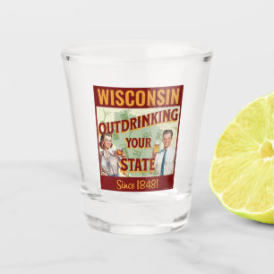 Wisconsin übertrinkt Ihren Staat seit 1848 Schnapsglas