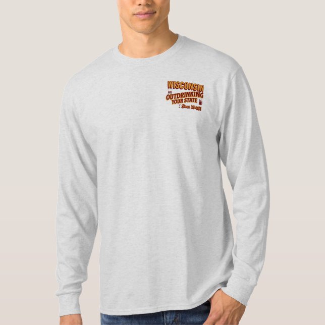 Wisconsin übertrinkt Ihren Staat seit 1848 T-Shirt (Vorderseite)
