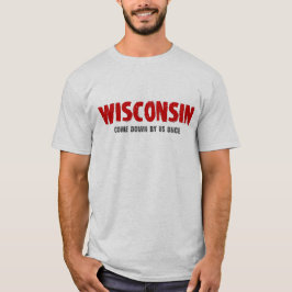 Wisconsin - unten einmal gekommen von uns T-Shirt