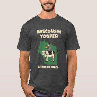 Wisconsin Yooper Grade Eh Käse Lustige Kuh T-Shirt