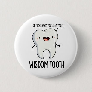 Wisdom Tooth Funny Dental Wise Tooth Puff Button