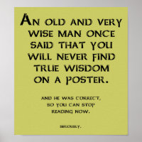 Wise Advice Funny Poster Sign