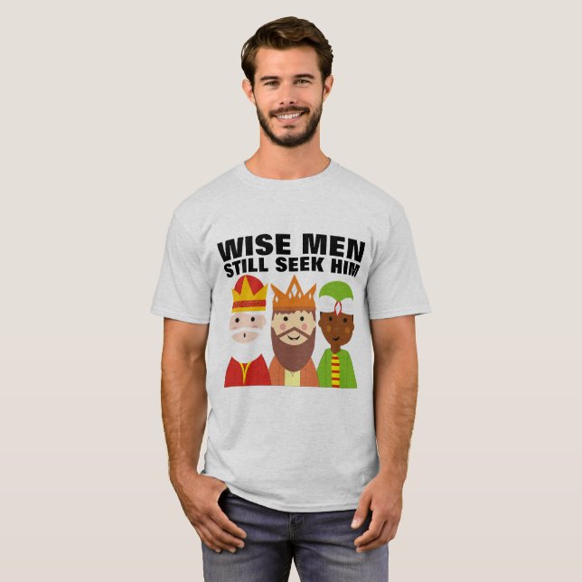 WISE MÄNNER SUCHEN IHN IMMER NOCH, Christliche T - T-Shirt (Vorne ganz)
