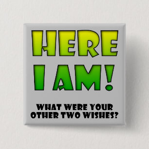 Wish Come True Funny Button Abzeichen Button