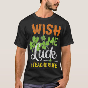 Wish Me Luck Kleeblatt St T-Shirt