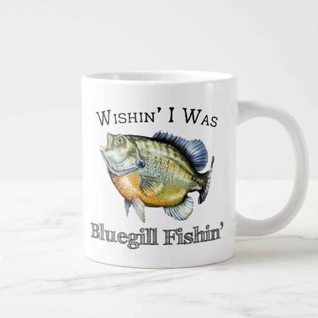 Wishin I was Bluegill Fishin Jumbo-Tasse (Rechts)