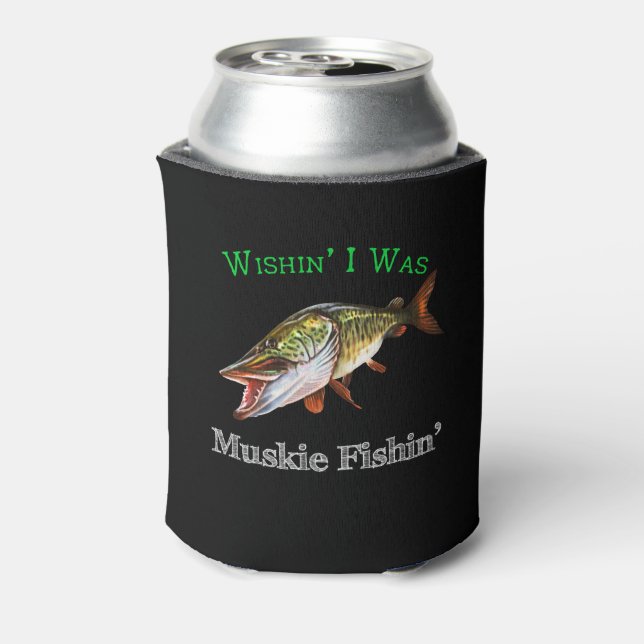 Wishin I was Muskie Fishin Dosenkühler (Kanne Rückseite)