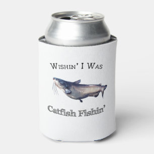 Wishin ich war Catfish Fishin Dosenkühler