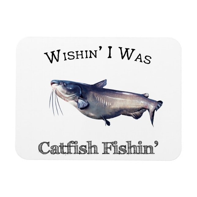 Wishin ich war Catfish Fishin Magnet (Horizontal)