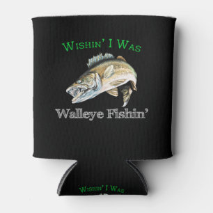 Wishin Ich war Walleye Fishin Dosenkühler