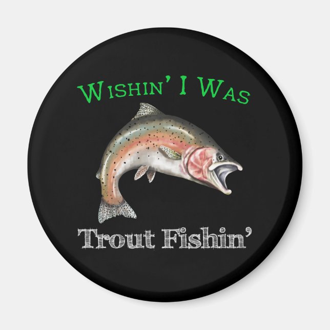 Wishin zum Foreut Fishin Magnet (Vorne)