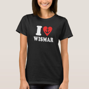 Wismar Sprüche Ostsee Urlaub Ich Liebe Wismar T-Shirt
