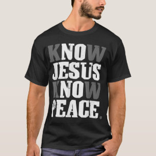 Wissen Jesus kennen Frieden Christliche Kreuzrelig T-Shirt
