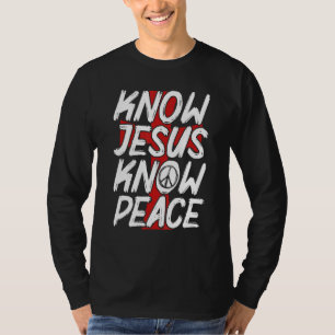Wissen Jesus kennen Frieden Christliche Religion r T-Shirt