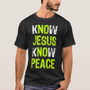 Wissen Jesus kennen Frieden Christliche religiöse  T-Shirt