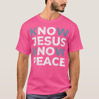 Wissen Jesus kennen Frieden Religion Gotteskirche T-Shirt
