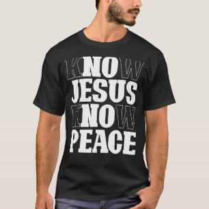Wissen Jesus kennen Frieden Religion Gotteskirche  T-Shirt