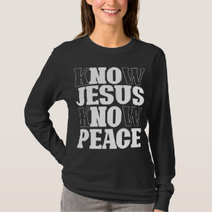 Wissen Jesus kennen Frieden Religion Gotteskirche T-Shirt