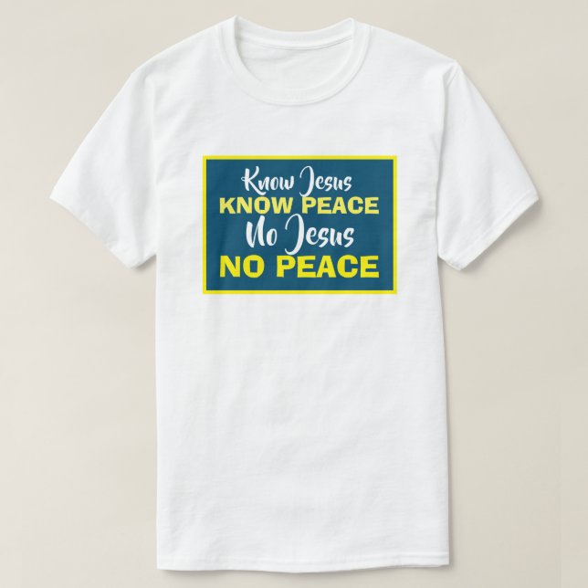 Wissen Jesus weiß Frieden, kein Jesus kein Frieden T-Shirt (Design vorne)