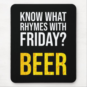 Wissen Sie, welche Rhymes am Freitag?Bier Mousepad