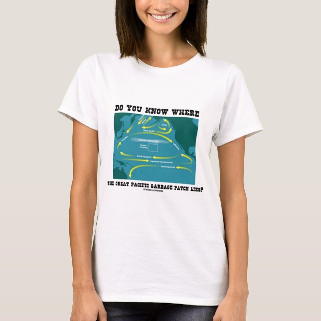 Wissen Sie, wo großer pazifischer Abfall-Flecken T-Shirt (Vorderseite)
