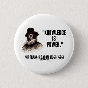 Wissen Sir-Francis Bacon ist Power-Zitat Button