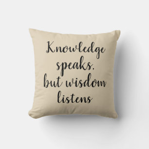Wissen spricht, aber Weisheit hört Zitat Pillow Kissen