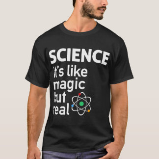 WISSENSCHAFT Es ist wie Magie Freund T-Shirt
