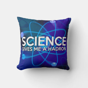 WISSENSCHAFT GIBT MIR EIN HADRON KISSEN