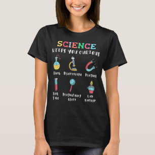 Wissenschaft hält dich neugierig T-Shirt