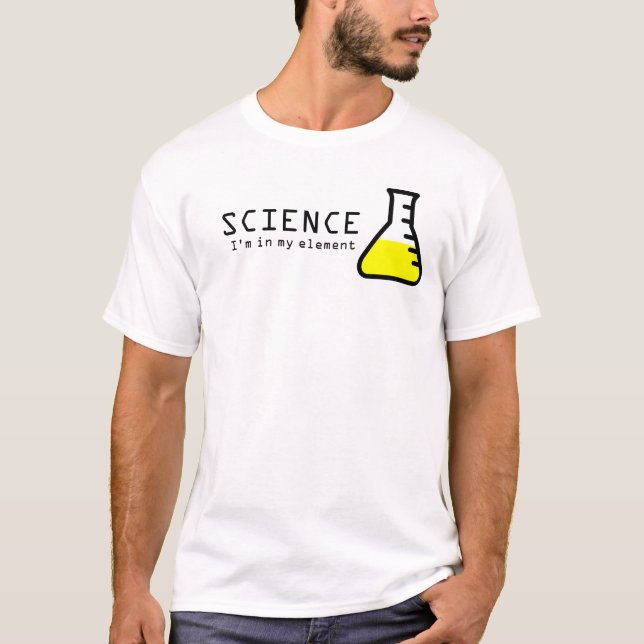Wissenschaft: Ich bin in meinem Element T-Shirt (Vorderseite)