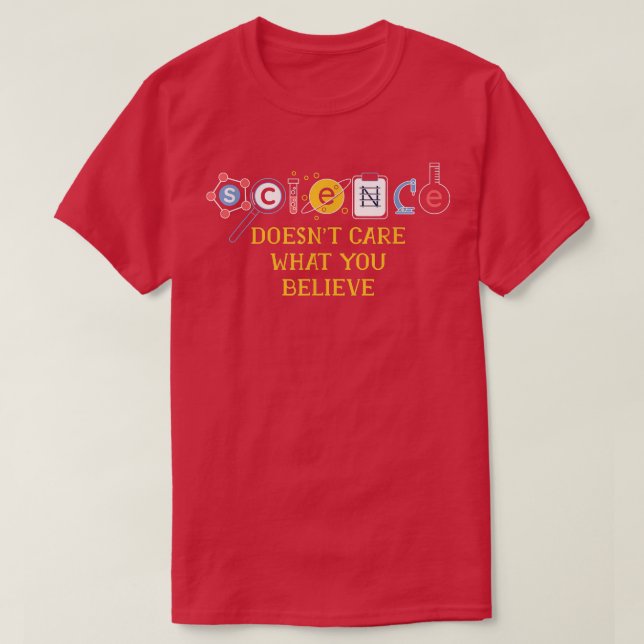 Wissenschaft ist egal, was Sie glauben1845 T-Shirt (Design vorne)