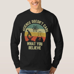 Wissenschaft ist es egal, was du für eine lustige  T-Shirt