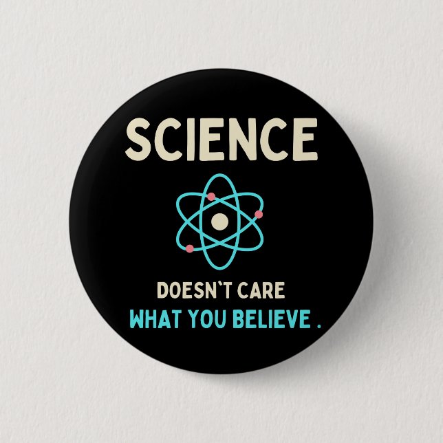 Wissenschaft ist es egal, was du glaubst button (Vorderseite)