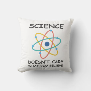Wissenschaft ist es egal, was man glaubt kissen