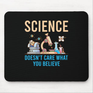 Wissenschaft ist es egal, was man glaubt mousepad